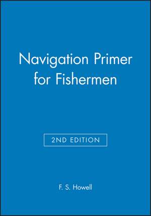 Navigation Primer for Fishermen 2e de FS Howell