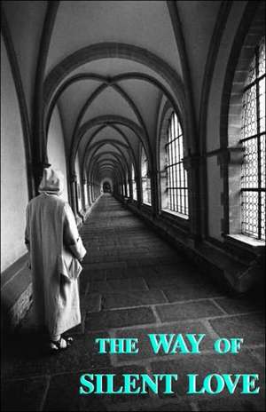 Way of Silent Love de A. Carthusian