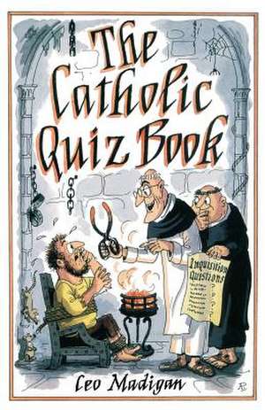 The Catholic Quiz Book de Leo Madigan