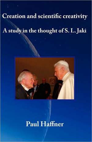 Creation and scientific creativity: A Study in the Thought of S. L. Jaki de Paul Haffner