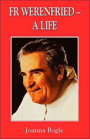 Fr Werenfried - A Life de Joanna Bogle