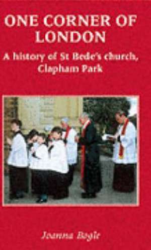 One Corner of London A History of St Bede's church Clapham Park de Joanna Bogle