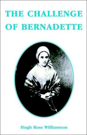 The Challenge of Bernadette de Hugh Ross Willamson