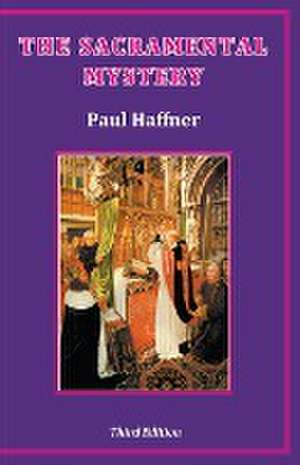 The Sacramental Mystery de Paul Haffner