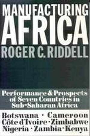 Manufacturing Africa de Roger C. Riddell