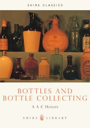 Bottles and Bottle Collecting de A.A.C. Hedges