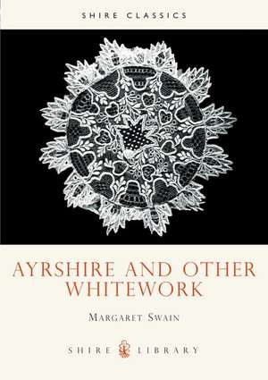 Ayrshire and Other Whitework de Margaret Swain