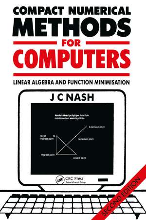 Compact Numerical Methods for Computers: Linear Algebra and Function Minimisation de John C. Nash