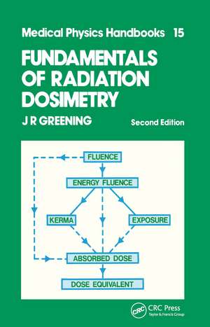 Fundamentals of Radiation Dosimetry de J.R Greening