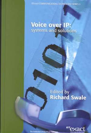 Voice Over IP (Internet Protocol): Systems and Solutions de Institution of Electrical Engineers