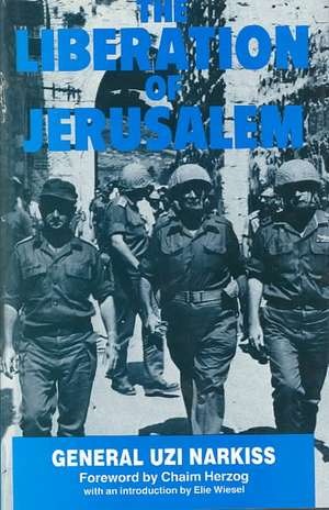 The Liberation of Jerusalem de Uzi Narkiss