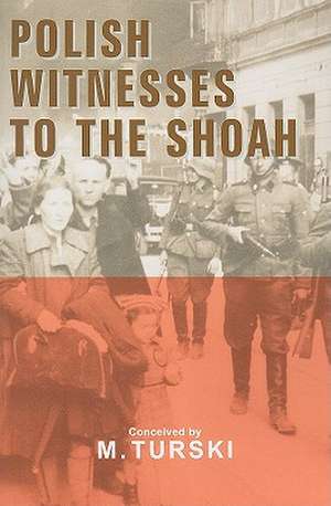 Polish Witnesses to the Shoah de Marian Turski