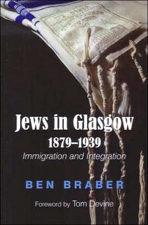 Jews in Glasgow 1879-1939: Russian Jews and Conscription in Britain, 1917 de Ben Braber