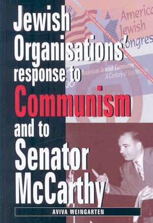 Jewish Organizations' Response to Communism and to Senator McCarthy de Aviva Weingarten