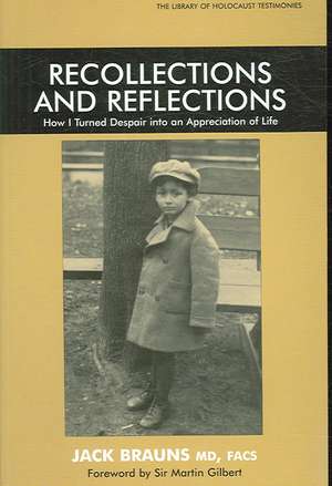 Recollections and Reflections: How I Turned Despair Into an Appreciation of Life de Jack Brauns