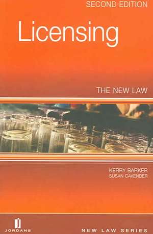 Licensing: The New Law (Second Edition) de Kerry Barker