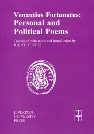 Venantius Fortunatus: Personal and Political Poems de Judith George