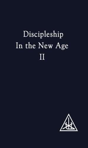 Discipleship in the New Age de Alice A. Bailey