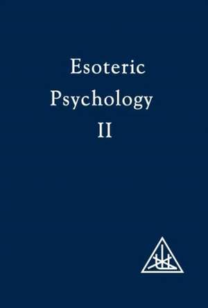 Bailey, A: Esoteric Psychology de Alice A. Bailey