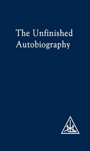 The Unfinished Autobiography de Alice A. Bailey