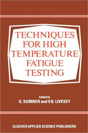 Techniques for High Temperature Fatigue Testing de G. Sumner