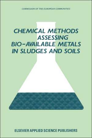 Chemical Methods for Assessing Bio-Available Metals in Sludges and Soils de R. Leschber