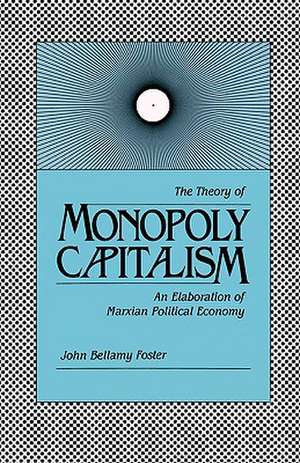 Theory of Monopoly Capitalism: The Sociology of Oliver C. Cox the Sociology of Oliver C. Cox de John B. Foster