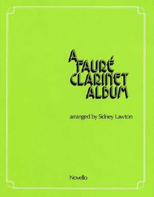 A Faure Clarinet Album: For Clarinet and Piano de Gabriel Faure