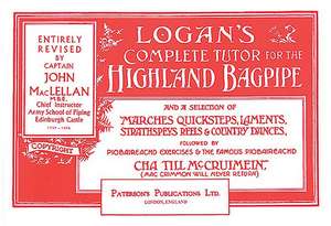 Logan's Complete Tutor For The Highland Bagpipe de John Maclellan