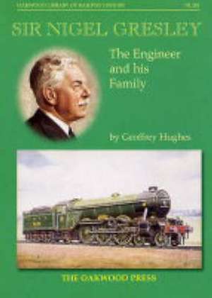 Sir Nigel Gresley de Geoffrey Hughes