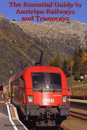 The Essential Guide to Austrian Railways and Tramways de Mervyn Jones