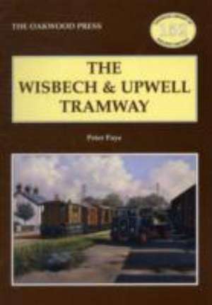 Wisbech and Upwell Tramway de PETER PAYE