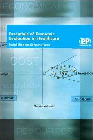 Essentials of Economic Evaluation in Healthcare de Rachel Elliott