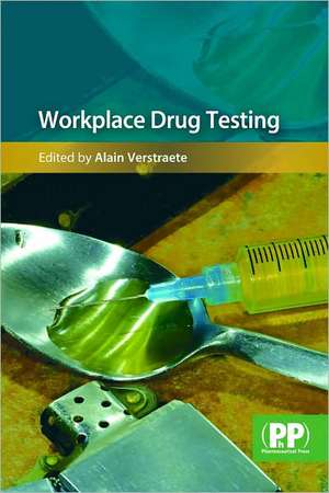 Workplace Drug Testing de Verstraete