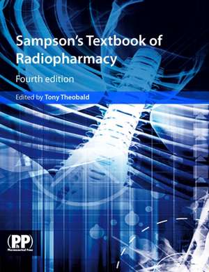 Sampson's Textbook of Radiopharmacy: A Textbook for Primary Healthcare Professionals on the Understanding, Management and Treatment of Obesity de Anthony Theobold