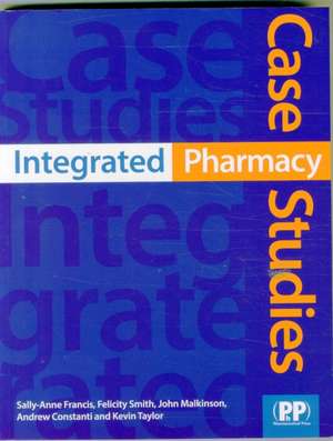 Integrated Pharmacy Case Studies de Sally-Anne Francis