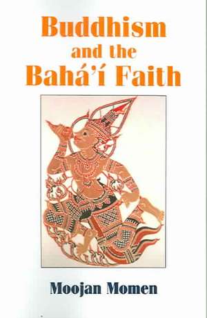 Buddhism and the Baha'i Faith de Moojan Momen