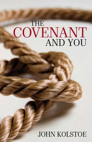 The Covenant and You de John Kolstoe