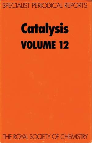 Catalysis: Volume 12 de Royal Society of Chemistry