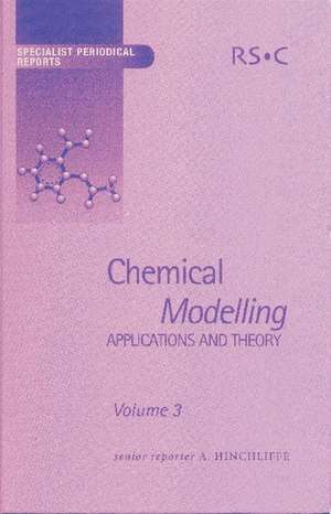 Chemical Modelling: Applications and Theory Volume 3 de Royal Society of Chemistry