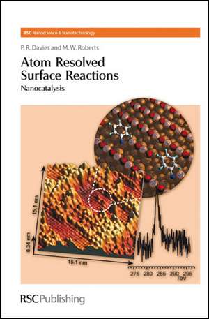 Atom Resolved Surface Reactions: Nanocatalysis de P. R. Davies