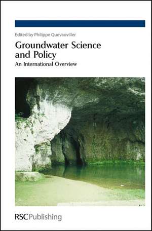 Groundwater Science and Policy: An International Overview de Philippe Quevauviller