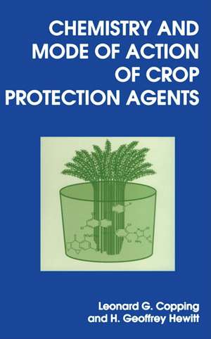 Chemistry and Mode of Action of Crop Protection Agents: Rsc de Leonard G Copping