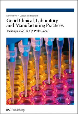 Good Clinical, Laboratory and Manufacturing Practices: Techniques for the Qa Professional de Royal Society of Chemistry