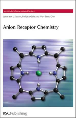 Anion Receptor Chemistry: Rsc de Jonathan L. Sessler