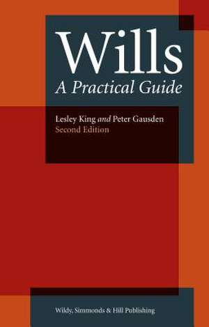 Wills: A Practical Guide de Lesley King