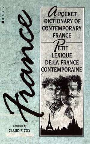 Petit Lexique de La France Contemporaine: A Pocket Dictionary of Contemporary France de Claudie Cox