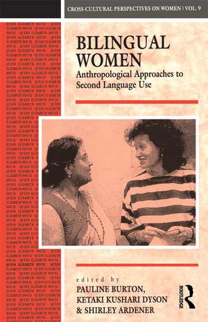 Bilingual Women: Anthropological Approaches to Second Language Use de Shirley Ardener