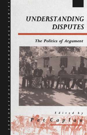 Understanding Disputes: The Politics of Argument de Pat Caplan