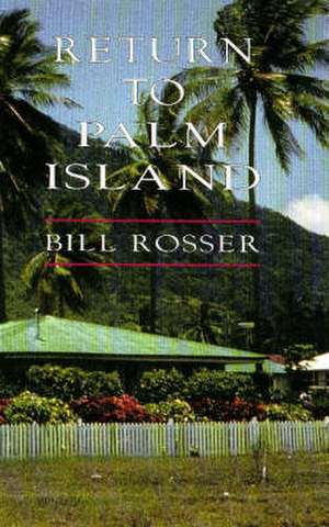 Return to Palm Island de Bill Rosser